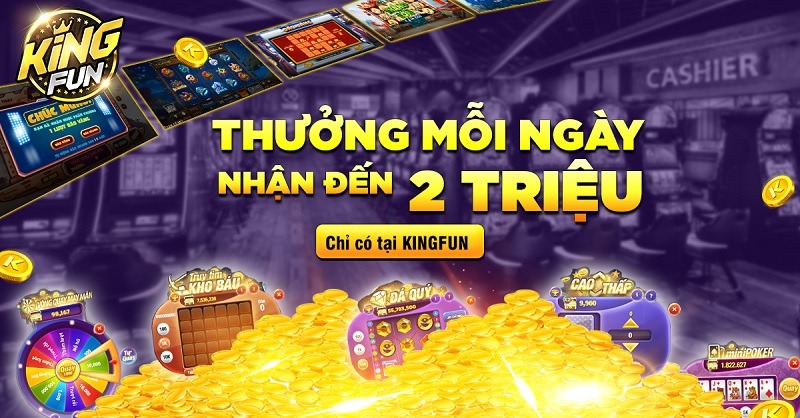 king-fun-cong-game-doi-thuong-duoc-nhieu-nguoi-choi-yeu-thich-suot-nhieu-nam-qua